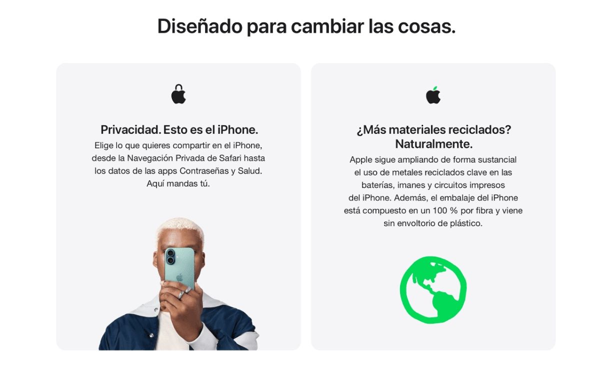 ¿Más materiales reciclados? Naturalmente. iPhone 16 sigue ampliando de forma sustancial el uso de metales reciclados clave en las baterías, imanes y circuitos impresos del iPhone. Además, el embalaje del iPhone está compuesto en un 100 % por fibra y viene sin envoltorio de plástico. iphone 16