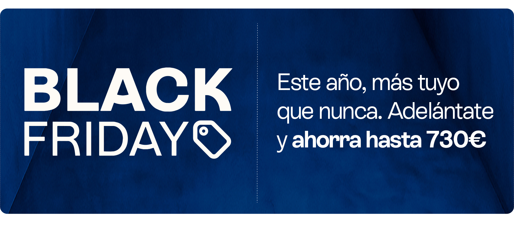 Adelántate al Black Friday Adelántate al Black Friday